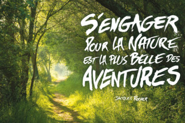 s'engager pour la nature est la plus belle aventure